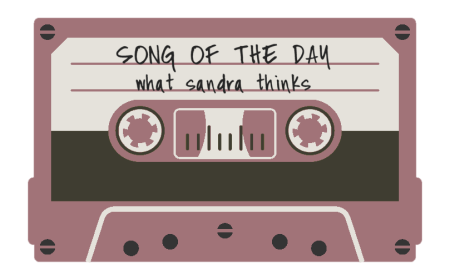 song of the day | what sandra thinks